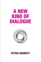 A New Kind of Dialogue 1739991109 Book Cover
