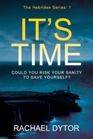 IT’S TIME: COULD YOU RISK YOUR SANITY TO SAVE YOURSELF? B0962N5HYY Book Cover