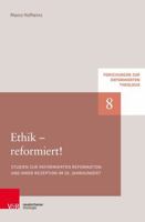 Ethik - Reformiert!: Studien Zur Reformierten Reformation Und Ihrer Rezeption Im 20. Jahrhundert 3788731494 Book Cover