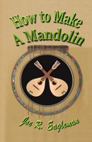 How to Make a Mandolin B085HRYN91 Book Cover