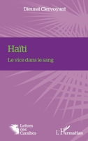 Haïti: Le vice dans le sang (Lettres Des Caraïbes) (French Edition) 2343052646 Book Cover