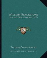 William Blackstone, Boston's First Inhabitant 1017328374 Book Cover