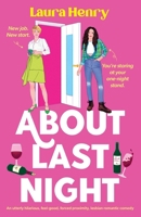 About Last Night: An utterly hilarious, feel-good, forced proximity, lesbian romantic comedy 1835250025 Book Cover