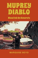 Muprey Diablo: Blood Ink On Concrete 1662473206 Book Cover