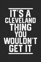 It's a Cleveland Thing You Wouldn't Get It: Blank Recipe Journal to Write in for Cooks, Chefs, Holiday Gift, Document all Your Special Recipes and Notes for Your Favorite... (6x9 110 pages) 1653471107 Book Cover