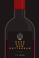 Moon Over New Rotterdam 1300307579 Book Cover