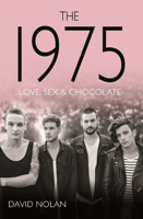 The 1975: Love, Sex & Chocolate 1786062593 Book Cover