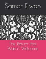 The Return that Wasn't Welcome B0F3WV5D94 Book Cover
