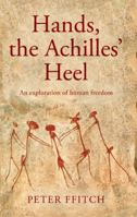 Hands, the Achilles' Heel 1788033019 Book Cover