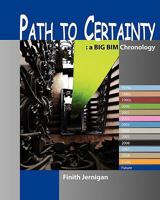 Path To Certainty: A Bim Chronology 0979569931 Book Cover