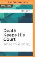 Death Keeps His Court: The Rule of Richard II 1522658645 Book Cover
