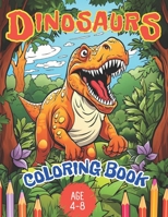 Dinosaurs coloring book: Awesome Dinosaurs coloring book for kids age 4-8 B0CHL5KL15 Book Cover