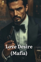 Love Desire (Mafia) B0DRTQ69VR Book Cover