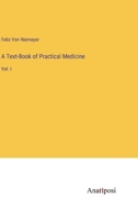 A Text-Book of Practical Medicine: Vol. I 3382504626 Book Cover