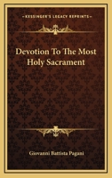 Devotion to the Most Holy Sacrament 0548513570 Book Cover