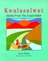 Kwulasulwut: Stories from the Coast Salish 0919441459 Book Cover