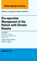 Pre-Operative Management of the Patient with Chronic Disease, an Issue of Medical Clinics: Volume 97-6 0323242294 Book Cover