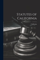 Statutes of California 1021706612 Book Cover