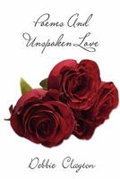 Poems and Unspoken Love 1456884557 Book Cover