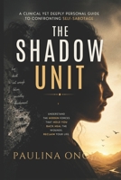 The Shadow Unit: A Clinical yet Deeply Personal Guide to Confronting Self-Sabotage B0H5B1ZYLT Book Cover