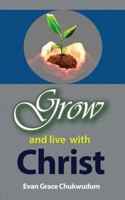 Grow and Live With Christ 1912483246 Book Cover