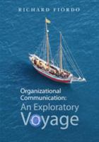 Organizational Communication: An Exploratory Voyage 1607973596 Book Cover