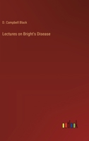Lectures on Bright's Disease 3385235642 Book Cover