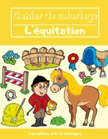 Cahier de coloriage - L'équitation: Pour Garçons et Filles - Motifs uniques et originaux - A partir de 3 ans (French Edition) B087R3WGPX Book Cover