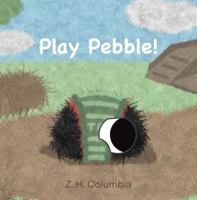 Play Pebble! (The Fuzzy Forest) 1967728046 Book Cover