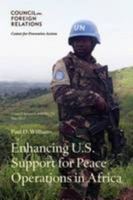 Enhancing U.S. Support for Peace Operations in Africa 0876096240 Book Cover