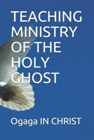 TEACHING MINISTRY OF THE HOLY GHOST B08Z9VZTNP Book Cover
