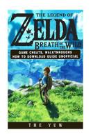 The Legend of Zelda Breath of the Wild Game Cheats, Walkthroughs How to Download 1548124362 Book Cover