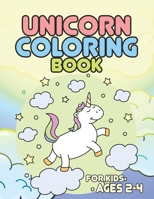 Unicorn Coloring Book for Kids Ages 2-4: Cute Girls Unicorns Gifts 1695588355 Book Cover