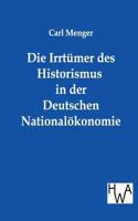 Die Irrt Mer Des Historismus in Der Deutschen National Konomie 1176078380 Book Cover