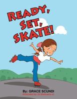 Ready, Set, Skate! 1499007272 Book Cover