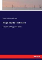 King's how to see Boston 3337373917 Book Cover