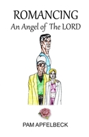 ROMANCING an Angel of The LORD 1737694417 Book Cover