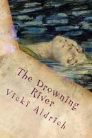 The Drowning River: Macabre Poems 1977545157 Book Cover