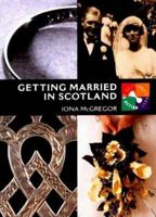 Getting Married in Scotland (Scotland's Past in Action Series) 1901663299 Book Cover