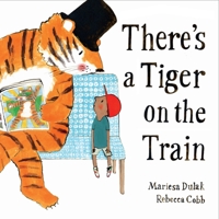 There's a Tiger on the Train 0571368352 Book Cover