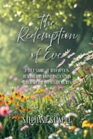 Redemption of Eve : A True Story of Redemption, Healing, and Divine Encounters Through the Courts of Heaven 1962808246 Book Cover