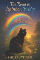 The Road to the Rainbow Bridge B0F5NY95Y9 Book Cover