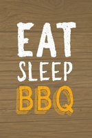Eat Sleep BBQ: Notebook Journal Composition Blank Lined Diary Notepad 120 Pages Paperback Brown Wood Texture BBQ 1706265948 Book Cover
