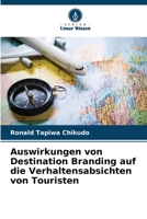 Auswirkungen von Destination Branding auf die Verhaltensabsichten von Touristen 6205718650 Book Cover