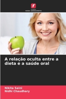 A relação oculta entre a dieta e a saúde oral (Portuguese Edition) 6209610846 Book Cover