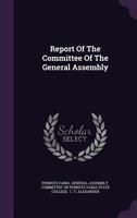 Report of the Committee of the General Assembly 1346621527 Book Cover