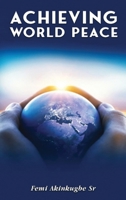 Achieving World Peace B0DZDRVZZN Book Cover