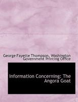 Information concerning the Angora goat 1172503532 Book Cover