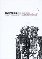 Mysteries in a World That Thinks There Are None 0989561178 Book Cover