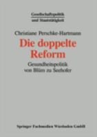 Die Doppelte Reform: Gesundheitspolitik Von Blum Zu Seehofer B00K3IOFP0 Book Cover
